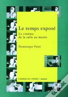 Le Temps Exposé ; Le Cinéma, De La Salle Au Musée