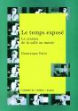 Le Temps Exposé ; Le Cinéma, De La Salle Au Musée - Preview