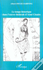 Le Temps Historique Dans L'Oeuvre Theatrale D'Aime Cesaire