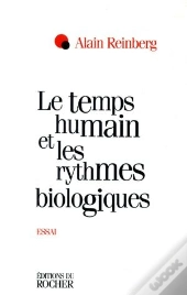 Le Temps Humain Et Les Rythmes Biologiques - Essai
