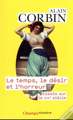Capa do artigo Le Temps, Le Désir Et L'Horreur : Essais Sur Le Xixe Siècle