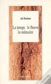 Le Temps, Le Fleuve, La Mémoire