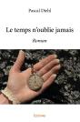 Le Temps N'Oublie Jamais : Roman - Preview