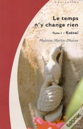 Le Temps N'Y Change Rien T.I - Ksenai
