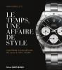 Le Temps, Une Affaire De Style : Montres D'Exception De 1900 À Nos Jour - Preview