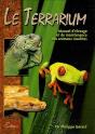 Le Terrarium - Manuel D'Élevage Et De Maintenance Des Animaux Insolites - Preview