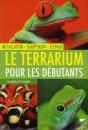 Le Terrarium Pour Les Débutants ; Installation, Équipement, Élevage - Preview