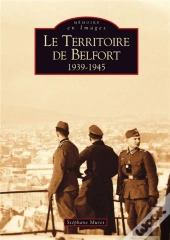 Le Territoire De Belfort,1939-1945