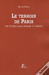 Le Terroir De Paris Aux Époques Gallo-Romain Et Franque