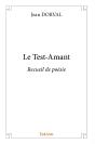 Le Test-Amant : Recueil De Poésie - Preview