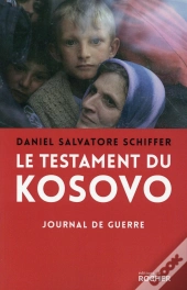 Le Testament Du Kosovo : Journal De Guerre