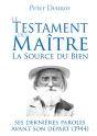 Le Testament Du Maître : La Source Du Bien : Ses Dernières Paroles Avant Son Départ (1944) - Preview