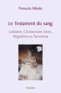 Le Testament Du Sang - Judaisme, Christianisme, Islam, Migrations Ou Terrorisme - Preview