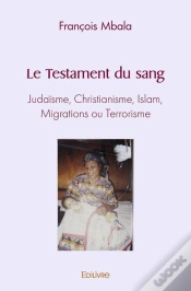 Capa do artigo Le Testament Du Sang - Judaisme, Christianisme, Islam, Migrations Ou Terrorisme