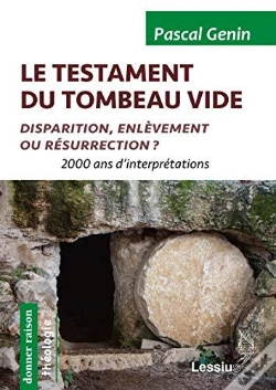 Capa do artigo Le Testament Du Tombeau Vide ; Disparition, Enlèvement Ou Résurrection ? 2000 Ans D'Interprétations
