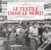 Le Textile Dans Le Nord À Travers La Carte Postale Ancienne