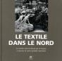 Le Textile Dans Le Nord ; Le Textile Dans Le Nord De La France À Travers La Carte Postale Ancienne - Preview
