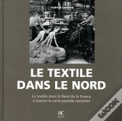 Capa do artigo Le Textile Dans Le Nord ; Le Textile Dans Le Nord De La France À Travers La Carte Postale Ancienne