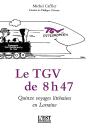 Le Tgv De 8 H 47... La Découverte De La Lorraine Par Le Train - Preview