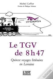 Capa do artigo Le Tgv De 8 H 47... La Découverte De La Lorraine Par Le Train
