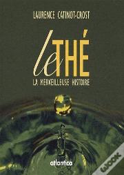 Le Thé ; La Merveilleuse Histoire