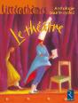 Le Théâtre ; Anthologie Pour Le Cycle 3 - Preview