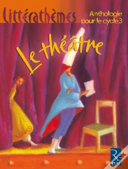 Capa do artigo Le Théâtre ; Anthologie Pour Le Cycle 3