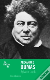 Le Théâtre D'Alexandre Dumas