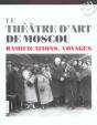 Le Theatre D'Art De Moscou ; Ramifications, Voyages - Preview
