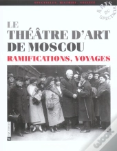 Le Theatre D'Art De Moscou ; Ramifications, Voyages
