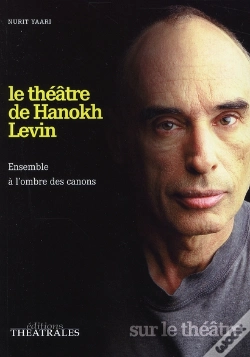 Capa do artigo Le Théâtre De Hanokh Levin ; Ensemble À L'Ombre Des Canons