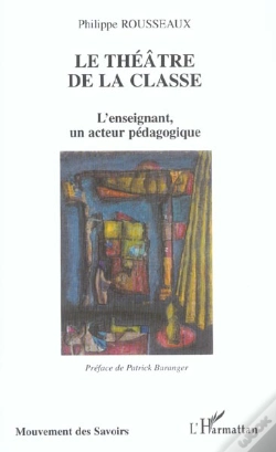 Capa do artigo Le Theatre De La Classe ; L'Enseignement, Un Acteur Pedagogique