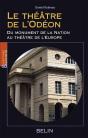 Le Théâtre De L'Odéon : Du Monument De La Nation Au Théâtre De L'Europe - Preview