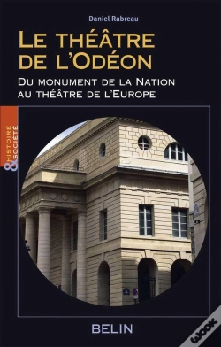 Capa do artigo Le Théâtre De L'Odéon : Du Monument De La Nation Au Théâtre De L'Europe