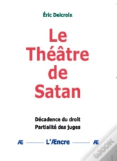 Le Théâtre De Satan Décadence Du Droit, Partialité Des Juges