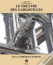 Le Théâtre Des Gargouilles De La Cathédrale De Reims