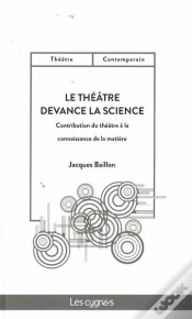Capa do artigo Le Théâtre Devance La Science : Contribution Du Théâtre À La Connaissance De La Matière