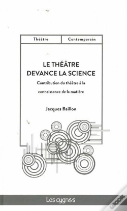 Capa do artigo Le Théâtre Devance La Science : Contribution Du Théâtre À La Connaissance De La Matière