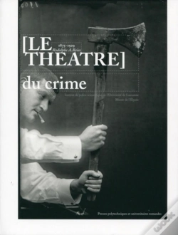 Capa do artigo Le Théâtre Du Crime : 1875-1929 Rodolphe A. Reiss