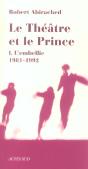 Le Theatre Et Le Prince T.1 ; L'Embellie, 1981-1992 - Preview