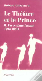 Capa do artigo Le Theatre Et Le Prince T.2 ; Un Systeme Fatigue, 1993-2004