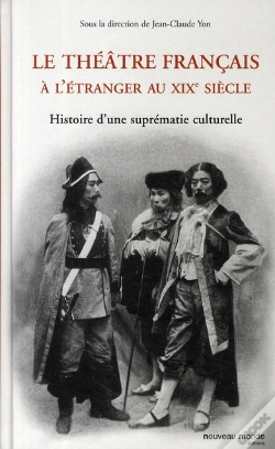 Capa do artigo Le Théâtre Français À L'Étranger Au Xix Siècle ; Histoire D'Une Suprématie Culturelle