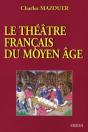 Le Theatre Francais Du Moyen Age - Preview