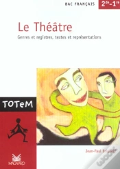 Capa do artigo Le Theatre ; Genres Et Registres ; Textes Et Representations ; Bac Francais 1e 2e