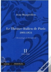 Le Théâtre-Italien De Paris (1801-1831) ; Chronologie Et Documents T.2