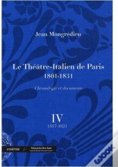Le Théâtre-Italien De Paris (1801-1831) ; Chronologie Et Documents T.4