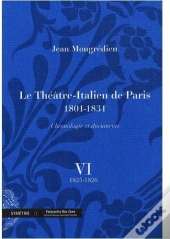 Le Théâtre-Italien De Paris (1801-1831) ; Chronologie Et Documents T.6