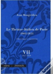 Le Théâtre-Italien De Paris (1801-1831) ;Chronologie Et Documents T.7