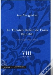Le Théâtre-Italien De Paris (1801-1831), Chronologie Et Documents T.8