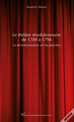 Capa do artigo Le Théâtre Révolutionnaire De 1789 À 1794 : La Déchristianisation Sur Les Planches